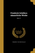 Friedrich Schillers smmtliche Werke; Band 21