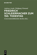 Friedrich Schleiermacher Zum 150. Todestag: Handschriften Und Drucke