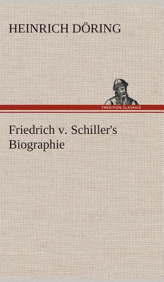 Friedrich v. Schiller's Biographie - Dring, Heinrich