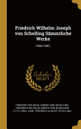 Friedrich Wilhelm Joseph von Schelling S?mmtliche Werke: 1800-1802.
