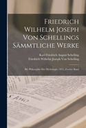 Friedrich Wilhelm Joseph Von Schellings S?mmtliche Werke: Bd. Philosophie Der Mythologie. 1857, Zweiter Band