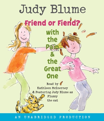 Friend or Fiend? with the Pain & the Great One - Blume, Judy (Read by), and McInerney, Kathleen (Read by)