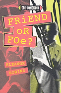 Friend or Foe?