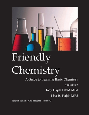 Friendly Chemistry Teacher Edition (One Student) Volume 2 - Hajda, Joey a, and Hajda, Lisa B