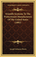 Friendly Sermons to the Protectionist Manufacturers of the United States (1882)