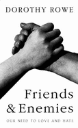 Friends and Enemies: Our Need to Love and Hate
