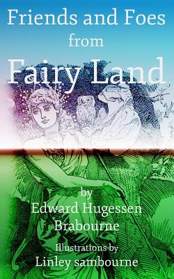 Friends and Foes from Fairy Land - Reitan, Zachary (Editor), and Brabourne Baron, Edward Hugessen