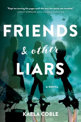 Friends and Other Liars - Coble, Kaela