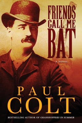 Friends Call Me Bat - Colt, Paul