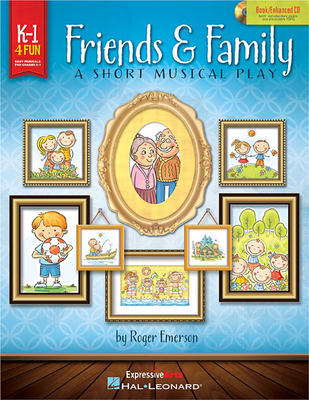 Friends & Family: A Short Musical Play for Very Young Voices - Emerson, Roger (Composer)