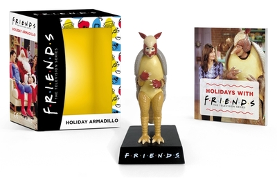 Friends Holiday Armadillo - Warner Bros Consumer Products Inc, and Morgan, Michelle