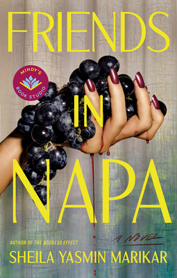 Friends in Napa - Marikar, Sheila Yasmin, and Kaling, Mindy (Introduction by)