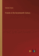 Friends in the Seventeenth Century