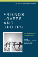 Friends, Lovers and Groups: Key Relationships in Adolescence