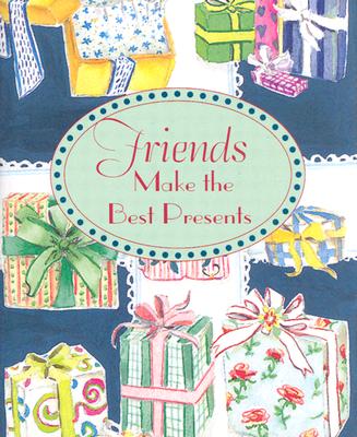 Friends Make the Best Presents - Zenkel, Suzanne