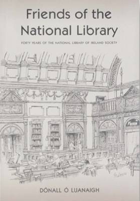Friends of the National Library: Forty Years of the National Library of Ireland Society - Ao Lauanaigh, Daonall