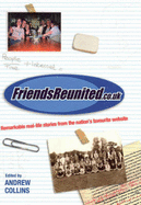 Friends Reunited: Remarkable Real Life Stories from the Nation's Favourite Website