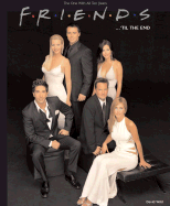 Friends 'Til the End: The Official Celebration of All Ten Years