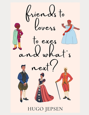 friends to lovers to exes and what's next? - Jepsen, Hugo