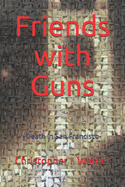 Friends with Guns: -Death in San Francisco-