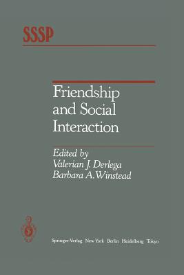 Friendship and Social Interaction - Derlega, Valerian J, Ph.D. (Editor), and Winstead, Barbara A (Editor)