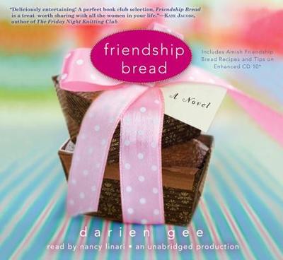 Friendship Bread - Gee, Darien, and Linari, Nancy (Read by)