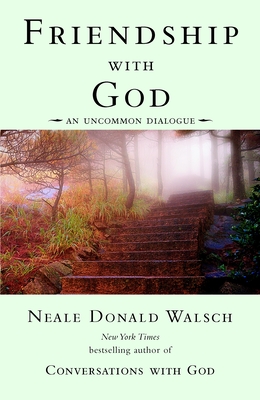 Friendship with God: An Uncommon Dialogue - Walsch, Neale Donald