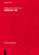 Fringe '89: Proceedings of the I. International Workshop on Automatic Processing of Fringe Patterns held in Berlin (GDR), April 25-28, 1989