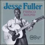 Frisco Bound - Jesse Fuller