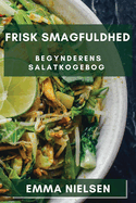 Frisk Smagfuldhed: Begynderens Salatkogebog