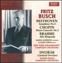 Fritz Busch conducts Beethoven, Chopin, Brahms & Dvork - Claudio Arrau (piano); Marian Anderson (contralto); Male Chorus of the Schola Cantorum (choir, chorus); Fritz Busch (conductor)