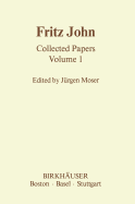 Fritz John: Collected Papers Volume 1