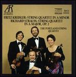 Fritz Kreisler: String Quartet in A minor; Richard Strauss: String Quartet in A major, Op. 2
