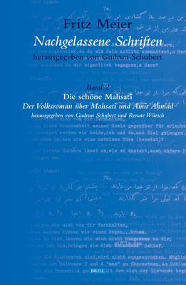 Fritz Meier, Nachgelassene Schriften, Band 2. Die Schne Mahsat - Schubert, Gudrun (Editor), and W?rsch, Renate (Editor)