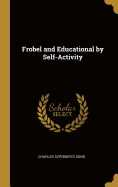 Frobel and Educational by Self-Activity