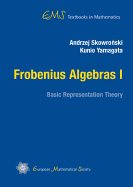 Frobenius Algebras I: Basic Representation Theory - Skowronski, Andrzej, and Yamagata, Kunio