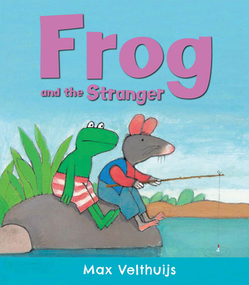 Frog and the Stranger - Velthuijs, Max