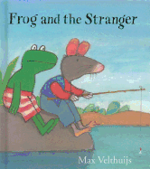 Frog and the Stranger - Velthuijs, Max