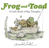 Frog and Toad: A Little Book of Big Thoughts: From the Classic Animal Friendship and Adventure Series, Great for Growing Reading Skills and Early Literacy Development for Kids [ages 4-8]