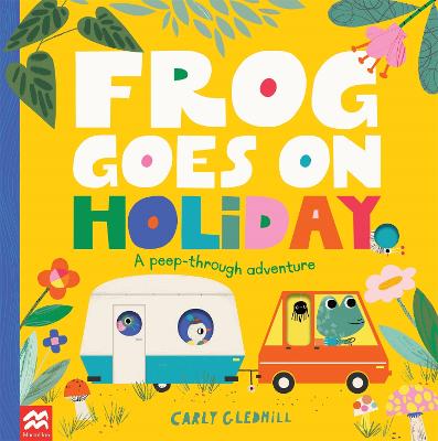 Frog Goes on Holiday: A Peep-Through Adventure - 