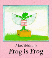 Frog is Frog - Velthuijs, Max