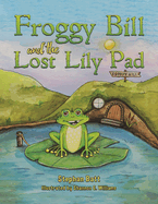 Froggy Bill and the Lost Lily Pad