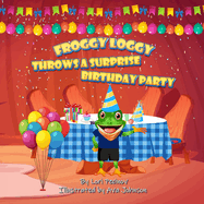 Froggy Loggy Throws a Surprise Birthday Party