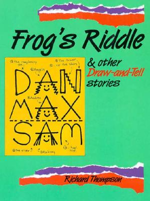Frog's Riddle: And Other Draw and Tell Stories - Thompson, Richard, and Quinlan, Patricia