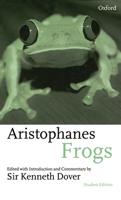 Frogs - Aristophanes, and Dover, Kenneth (Editor)