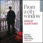 From a City Window: Songs by Hubert Parry