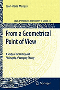 From a Geometrical Point of View: A Study of the History and Philosophy of Category Theory