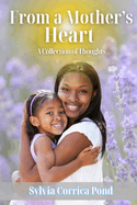 From a Mother's Heart: A Collection of Thoughts