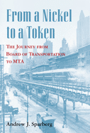 From a Nickel to a Token: The Journey from Board of Transportation to Mta