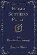 From a Southern Porch (Classic Reprint)